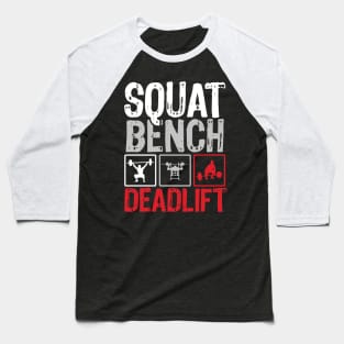 Squat Bench Deadlift - Gym Baseball T-Shirt